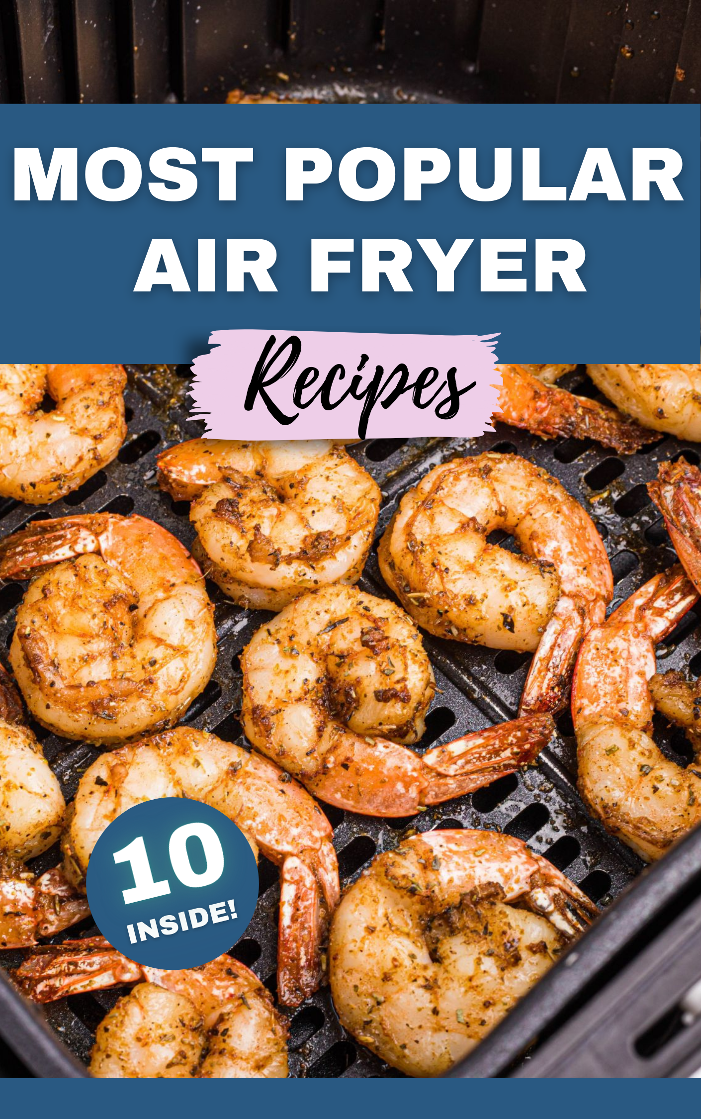 10 Most Popular Air Fryer Recipes