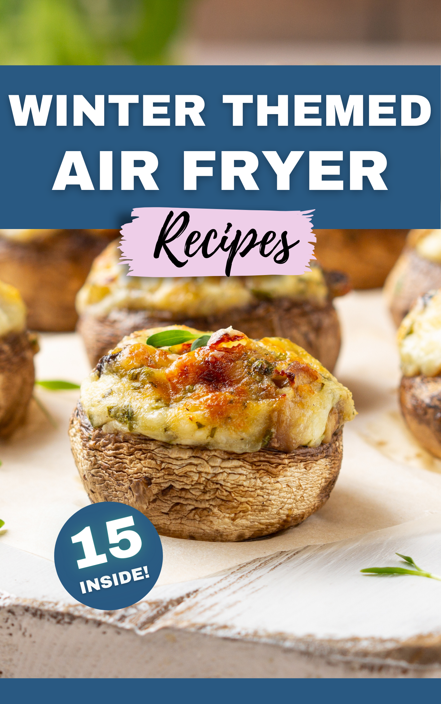 15 Delicious Winter Themed Air Fryer Recipes